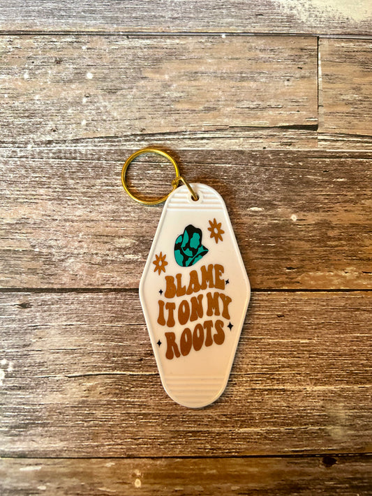 Blame It On My Roots Keychain